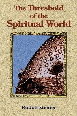 Pragul lumii spirituale (The Threshold of the Spiritual World) - The Threshold of the Spiritual World