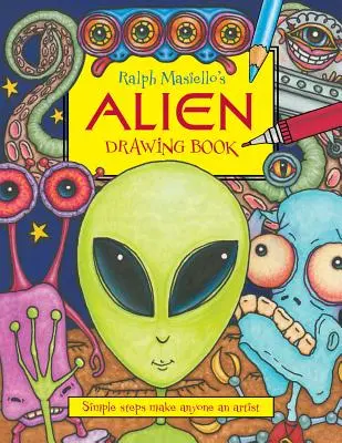 Cartea de desene cu extratereștri a lui Ralph Masiello - Ralph Masiello's Alien Drawing Book