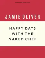 Happy Days with the Naked Chef (Zile fericite cu bucătarul gol) - Happy Days with the Naked Chef