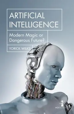 Inteligența artificială: Magie modernă sau viitor periculos? - Artificial Intelligence: Modern Magic or Dangerous Future?