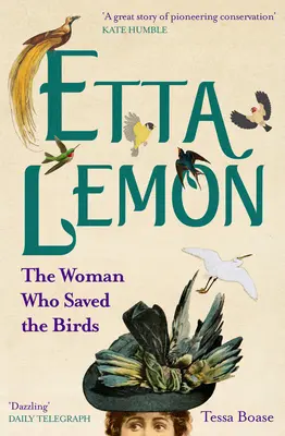 Etta Lemon: Femeia care a salvat păsările - Etta Lemon: The Woman Who Saved the Birds