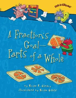 Scopul unei fracții - părți ale unui întreg - A Fraction's Goal -- Parts of a Whole