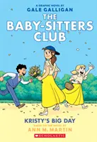 Kristy's Big Day (The Baby-Sitters Club Graphic Novel #6): A Graphix Book (Full-Color Edition), 6 - Kristy's Big Day (the Baby-Sitters Club Graphic Novel #6): A Graphix Book (Full-Color Edition), 6