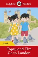 Topsy și Tim: Mergeți la Londra - Ladybird Readers Level 1 - Topsy and Tim: Go to London - Ladybird Readers Level 1