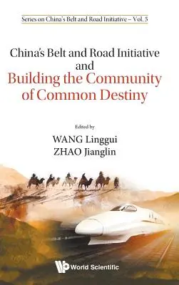 Inițiativa chineză Belt and Road și construirea comunității cu destin comun - China's Belt and Road Initiative and Building the Community of Common Destiny