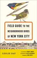 Ghid de teren pentru păsările din cartierele orașului New York - Field Guide to the Neighborhood Birds of New York City