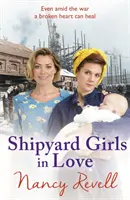 Shipyard Girls în dragoste: Shipyard Girls 4 - Shipyard Girls in Love: Shipyard Girls 4
