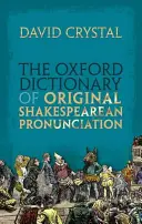 Dicționarul Oxford al pronunției originale shakespeariene - The Oxford Dictionary of Original Shakespearean Pronunciation