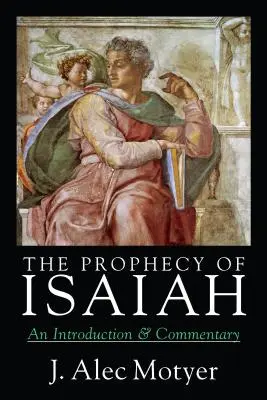 Profeția lui Isaia: Un comentariu introductiv - The Prophecy of Isaiah: An Introduction Commentary