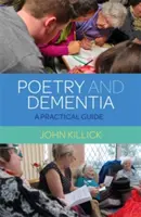 Poezia și demența: Un ghid practic - Poetry and Dementia: A Practical Guide
