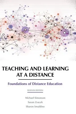 Predarea și învățarea la distanță: Fundamente ale educației la distanță Ediția a 7-a - Teaching and Learning at a Distance: Foundations of Distance Education 7th Edition