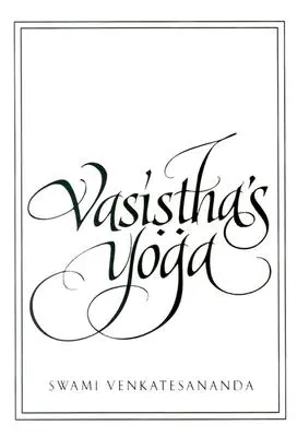 Yoga lui Vasistha - Vasistha's Yoga