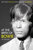 La nașterea lui Bowie - Viața alături de omul care a devenit o legendă - At the Birth of Bowie - Life with the Man Who Became a Legend