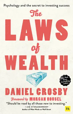 Legile bogăției (Paperback): Psihologia și secretul succesului în investiții - The Laws of Wealth (Paperback): Psychology and the Secret to Investing Success