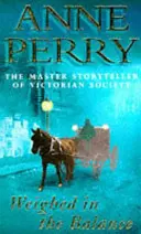 Weighed in the Balance (William Monk Mystery, Book 7) - Un scandal regal pune în pericol curțile din Veneția și Londra victoriană - Weighed in the Balance (William Monk Mystery, Book 7) - A royal scandal jeopardises the courts of Venice and Victorian London