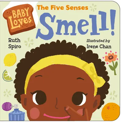 Bebelușul iubește cele cinci simțuri: Mirosul! - Baby Loves the Five Senses: Smell!