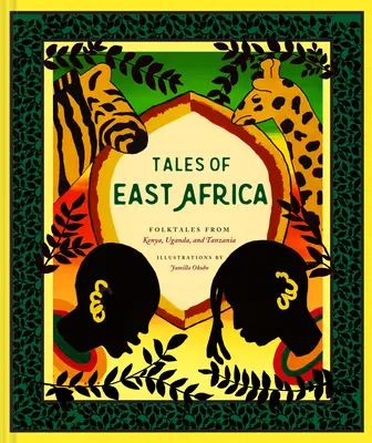 Tales of East Africa: (Carte de folclor african pentru adolescenți și adulți, povestiri ilustrate și literatură din Africa) - Tales of East Africa: (African Folklore Book for Teens and Adults, Illustrated Stories and Literature from Africa)