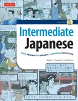 Manual de japoneză intermediară: Calea dvs. către dobândirea dinamică a limbii: Învățați japoneză conversațională, gramatică, kanji și kana: CD audio inclus - Intermediate Japanese Textbook: Your Pathway to Dynamic Language Acquisition: Learn Conversational Japanese, Grammar, Kanji & Kana: Audio CD Included
