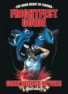 Ghidul Frightfest pentru filmele Grindhouse - Frightfest Guide to Grindhouse Movies