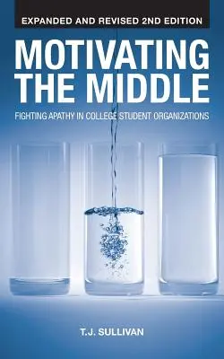 Motivarea celor din mijloc: Combaterea apatiei în organizațiile studențești - Motivating the Middle: Fighting Apathy in College Student Organizations