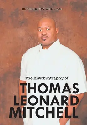 Autobiografia lui Thomas Leonard Mitchell - The Autobiography of Thomas Leonard Mitchell