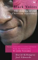 Voci negre: Modelarea experienței noastre creștine - Black Voices: The Shaping of Our Christian Experience