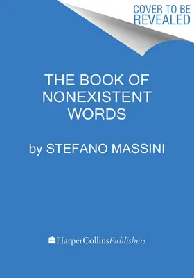 Cartea cuvintelor inexistente (The Book of Nonexistent Words) - The Book of Nonexistent Words