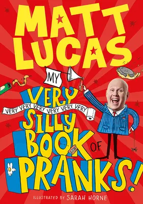 Cartea mea de farse foarte, foarte, foarte, foarte, foarte, foarte prostești - My Very Very Very Very Very Very Very Silly Book of Pranks