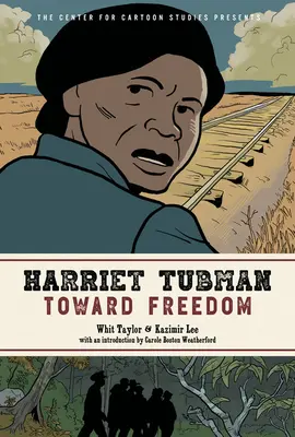 Harriet Tubman: Către libertate - Harriet Tubman: Toward Freedom