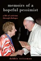 Memoriile unui pesimist plin de speranță: O viață de activism prin dialog - Memoirs of a Hopeful Pessimist: A Life of Activism Through Dialogue