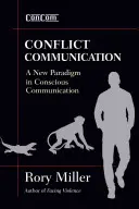 Comunicarea conflictuală: O nouă paradigmă în comunicarea conștientă - Conflict Communication: A New Paradigm in Conscious Communication