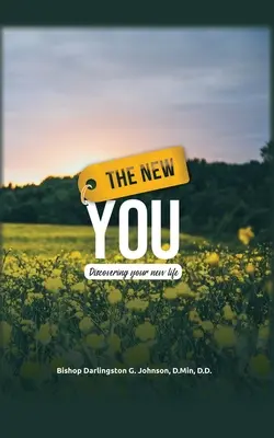Noul Tu: Descoperirea noii tale vieți - The New You: Discovering Your New Life