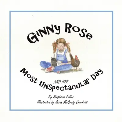 Ginny Rose și cea mai nespectaculoasă zi a ei - Ginny Rose and Her Most Unspectacular Day