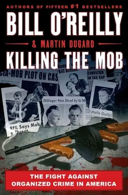 Killing the Mob: Lupta împotriva crimei organizate în America - Killing the Mob: The Fight Against Organized Crime in America