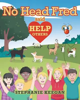 No Head Fred Said: Ajută-i pe alții - No Head Fred Said: Help Others