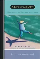 O viață a mea: Meditații despre speranță și acceptare - A Life of My Own: Meditations on Hope and Acceptance