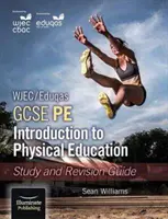 WJEC/Eduqas GCSE PE: Introducere în educația fizică: Study and Revision Guide - WJEC/Eduqas GCSE PE: Introduction to Physical Education: Study and Revision Guide