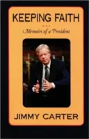 Păstrând credința: Memoriile unui președinte - Keeping Faith: Memoirs of a President