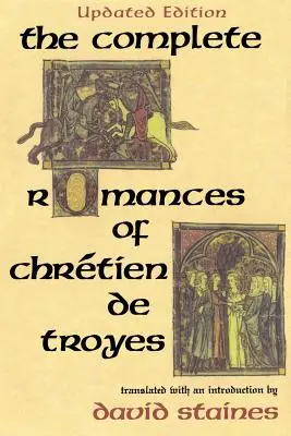 Romanele complete ale lui Chrtien de Troyes - The Complete Romances of Chrtien de Troyes