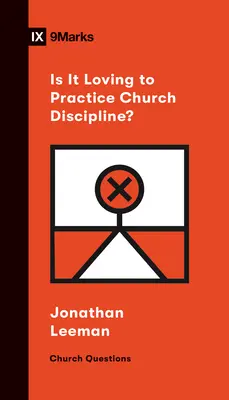 Este iubitor să practicăm disciplina bisericească? - Is It Loving to Practice Church Discipline?