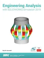 Analiza inginerească cu SOLIDWORKS Simulation 2019 - Engineering Analysis with SOLIDWORKS Simulation 2019