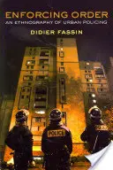 Asigurarea ordinii: O etnografie a poliției urbane - Enforcing Order: An Ethnography of Urban Policing
