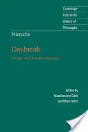 Nietzsche: Daybreak: Gânduri despre prejudecățile moralei - Nietzsche: Daybreak: Thoughts on the Prejudices of Morality