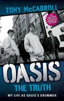 Oasis: Adevărul: Viața mea ca toboșar al trupei Oasis - Oasis: The Truth: My Life as Oasis's Drummer