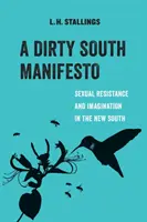 A Dirty South Manifesto, 10: Rezistență sexuală și imaginație în Noul Sud - A Dirty South Manifesto, 10: Sexual Resistance and Imagination in the New South