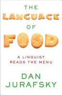 Limba mâncării: Un lingvist citește meniul - The Language of Food: A Linguist Reads the Menu