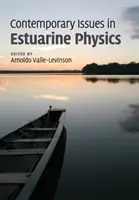 Probleme contemporane în fizica estuarină - Contemporary Issues in Estuarine Physics