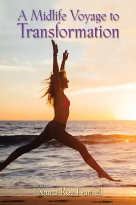 O călătorie spre transformare la mijlocul vieții - A Midlife Voyage to Transformation