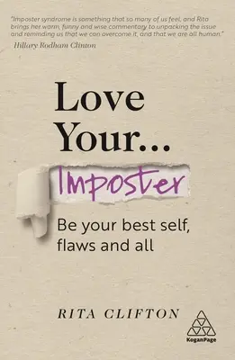 Iubește-ți impostorul: Fii cel mai bun eu al tău, cu defecte și toate celelalte - Love Your Imposter: Be Your Best Self, Flaws and All