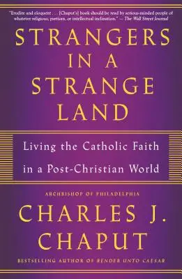 Străini pe un tărâm străin: Trăirea credinței catolice într-o lume post-creștină - Strangers in a Strange Land: Living the Catholic Faith in a Post-Christian World